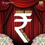 Sabse Bada Rupaiya - Anu Malik Song Download